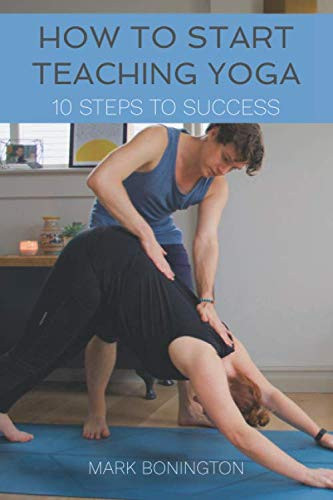 How to Start Teaching Yoga: 10 Steps to Success