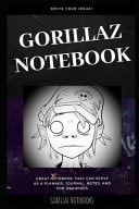 Gorillaz Notebook Great Notebook for School Or As a Diary, Lined with More Than 100 Pages. Notebook That Can Serve As a Planner, Journal, Notes and for Drawings