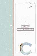 At the Cabin Journal C Notebook to Write in Cabin Adventures - Things to Do List Log - Vacation Home Maintenance Tracker