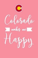 Colorado Makes Me Happy 6x9 Dot Bullet Notebook/Journal Funny OCD Gift Idea