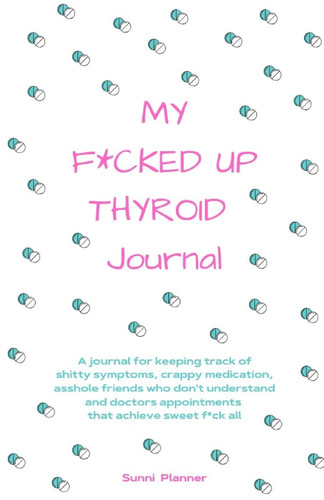My F*cked Up Thyroid Journal