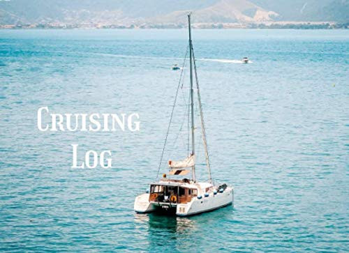 Cruising Log Boat Owner Journal - Boating Trip Record - Captain's and Ship's Logbook - Maintenance and Expense Tracker