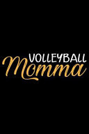 Volleyball Momma Volleyball Journal Notebook - Volleyball Lover Gifts - Volleyball Player Notebook Journal - Volleyball Coach Journal Notebook - Funny Volleyball Diary