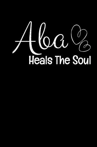 Aba Heals The Soul Dot Grid Notebook Gift For Applied Behavior Analyst Aba Therapist (120 Pages 6" X 9")