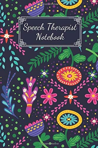 Speech Therapist Notebook: SLP Journal Everyone Deserves A Voice Floral SLP Gift For Notes Journaling Perfect Gift For Speech Therapist