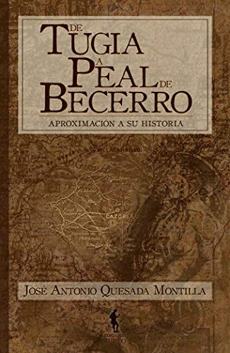 De Tugia a Peal de Becerro.: Aproximación a su historia (Spanish Edition)