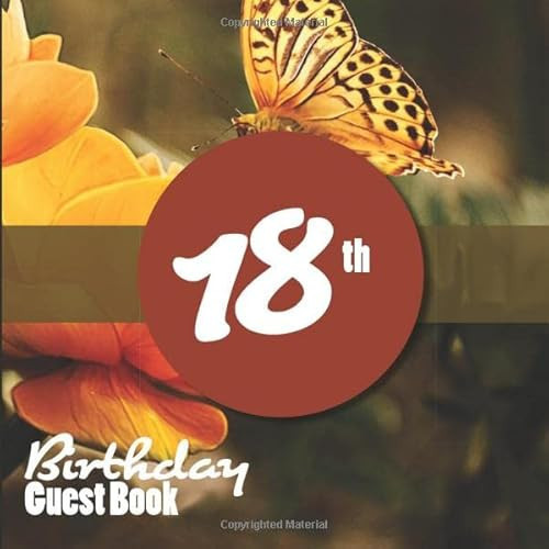 18th Birthday Guest Book Guestbook of the 18 Years Birthday Celebration Party | Guest Signing and Comments 101 Pages | 8. 25 X 8. 25 Inches Paperback | Original Gift for a Friend Or Family Member Flowers Nature
