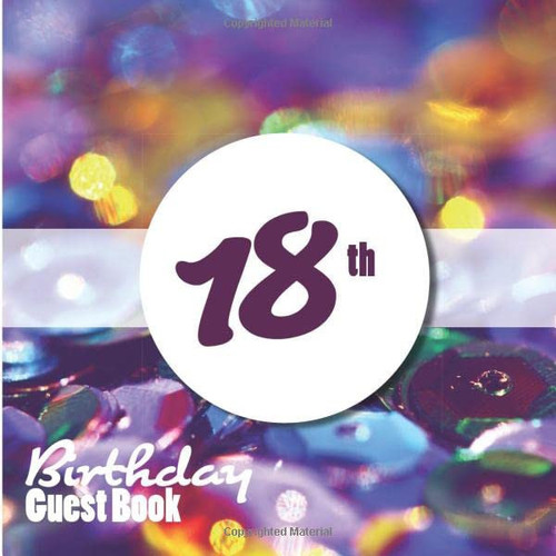 18th Birthday Guest Book Guestbook of the 18 Years Birthday Celebration Party | Guest Signing and Comments 101 Pages | 8. 25 X 8. 25 Inches Paperback | Original Gift for a Friend Or Family Member Multicolor Button