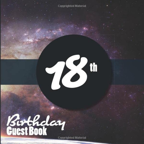 18th Birthday Guest Book Guestbook of the 18 Years Birthday Celebration Party | Guest Signing and Comments 101 Pages | 8. 25 X 8. 25 Inches Paperback | Original Gift for a Friend Or Family Member | Space Earth