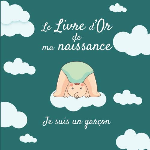 Le Livre d'or de Ma Naissance - Je Suis un Garçon Livre d'or Naissance Garçon Fête de Naissance Bébé Naissance Garçon Maternité 20,96cm X 20,96cm 101 Pages Haute Qualité Livre de Naissance Carnet Naissance Fête Bébé Nuage Bébé Vert