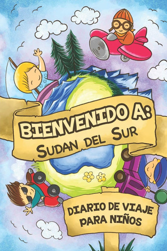 Bienvenido A Sudán Diario De Viaje Para Niños 6x9 Diario de Viaje Para Niños I Libreta Para Completar Y Colorear I Regalo Perfecto Para Niños Para Tus Vacaciones en Sudán