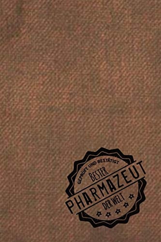 Geprüft und Bestätigt Bester Pharmazeut Der Welt Notizbuch Für Den Mann, Der in Der Pharmazeie Arbeitet - Geschenkidee - Geschenke - Geschenk
