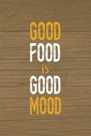 Good Food Is Good Mood Notebook Journal Composition Blank Lined Diary Notepad 120 Pages Paperback Brown Wood Texture BBQ