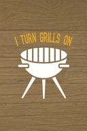 I Turn Grills On Notebook Journal Composition Blank Lined Diary Notepad 120 Pages Paperback Brown Wood Texture BBQ