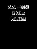 2020 - 2024 5 Year Planner 60 Monthly Planner. Ideal for Any Use - January 2020 - December 2024 with Calendar, Planner Field Trips, Birthdays, to Do List, Monthly Focus, Notes, Goal, Sketches and Doodles