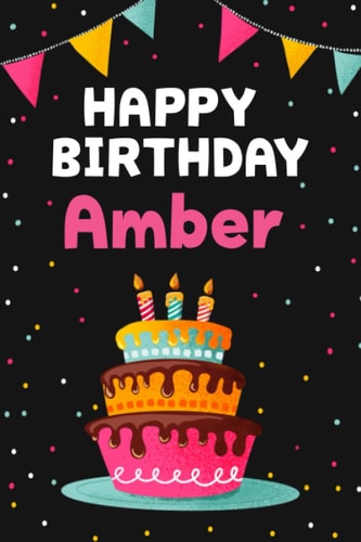 Happy Birthday Amber Cool Personalized First Name Notebook, 6x9 Blank Lined Journal, 120 Pages - an Appreciation Gift - Gift for Women/Girls, Unique Present, Birthday Gift Idea