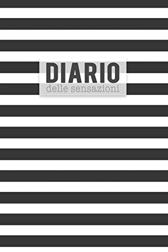 Diario Delle Sensazioni Per Gestire le Tue Ansie e Paure con Consapevolezza. con Tabella Di Monitoraggio Delle Abitudini e Pagine Diario