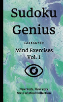 Sudoku Genius Mind Exercises Volume 1 New York, New York State of Mind Collection
