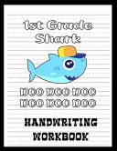 1st Grade Handwriting Workbook Shark Book 8.5 X 11 100 Pages Handwriting Practice Paper For Everyone