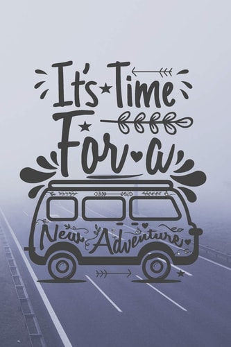 It's Time for a New Adventure Travel Planner & Journal to Write in Information, Contact, Trip Planning, Trip Itinerary, Note with Checklist, Lovely Interior (6 X 9 ), 115 Pages, (Gift for Travel Lover, Couple, Women & Kids )