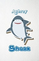 Aubrey Shark A5 Lined Notebook 110 Pages Funny Blank Journal for Family Baby Shark Birthday Sea Ocean Animal Relative First Last Name. Unique Student Teacher Scrapbook/ Composition Great for Home School Writing
