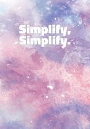 Simplify, Simplify Stylish Notebook with Cool Text on Pastel Marble Cover (Pink, Blue, Purple). College Ruled (Lined) Journal for Notes, Diary, Writing, Journaling, School. Large Format