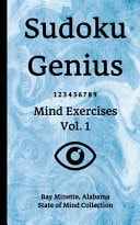 Sudoku Genius Mind Exercises Volume 1 Bay Minette, Alabama State of Mind Collection
