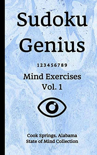 Sudoku Genius Mind Exercises Volume 1 Cook Springs, Alabama State of Mind Collection