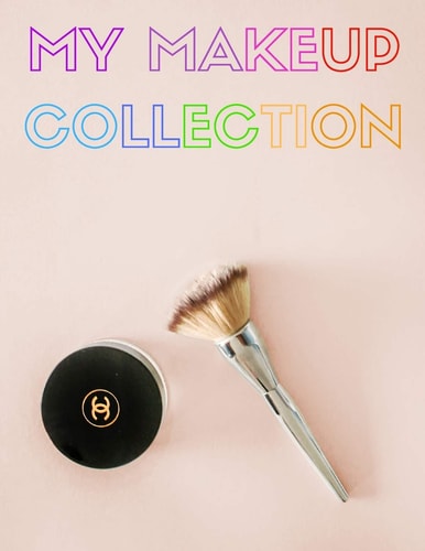 Makeup Collection Logbook To Keep Track Of All Make-Up Styles, Brush Strokes, Color Schemes, Styles Best Gift For Cosmetologists, Beautician, Beauty School Students: Fun Activity Notebook For Kids Or Professionals Men Or Women To Organize Face Art