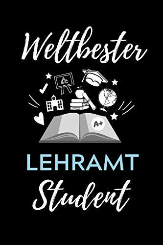Weltbester Lehramt Student A5 Geschenkbuch TAGEBUCH für Lehramt Studenten - Geschenkidee zum Geburtstag - Studienbeginn - Erstes Semester - Schulabschluss - Lehrer -