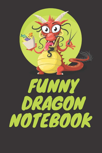 Funny Dragon Notebook Dragon Journal for Boys for Kids School Subject Book Notes Dragon Journal Lined Pages Creative Design 103 Pages