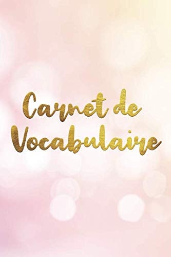 Carnet de Vocabulaire A5 - 130 Pages - 4 000 Mots - Controle des Connaissances - Favoris - Table des Matières - Couverture Souple Finition Matte