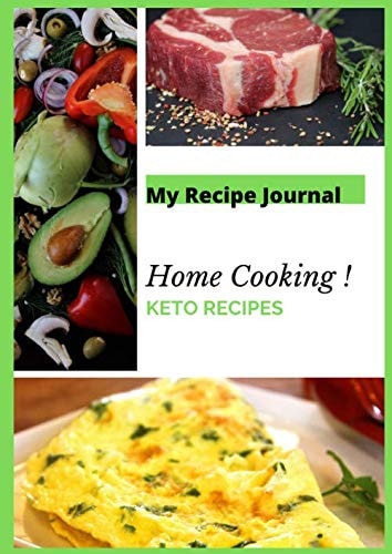My Recipe Journal Home Cooking ! Keto Recipes Recipe Journal - Notebook to Write in - 100 Recipes - Extra Large 8. 27 X 11. 69 - 210 Pages