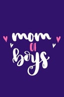 Mom of Boys Blank Lined Notebook Journal: Mothers Mommy Gift Journal 6x9 - 110 Blank Pages - Plain White Paper - Soft Cover Book