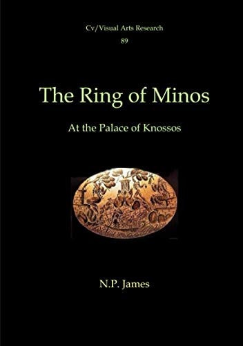 The Ring of Minos: At the Palace of Knossos (Cv/Visual Arts Research)