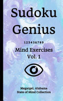 Sudoku Genius Mind Exercises Volume 1 Megargel, Alabama State of Mind Collection