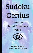 Sudoku Genius Mind Exercises Volume 1 Red Bay, Alabama State of Mind Collection