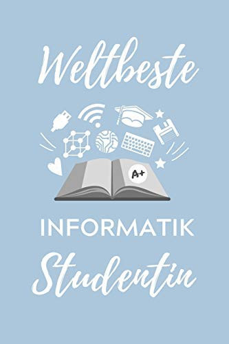 Weltbeste Informatik Studentin A5 Geschenkbuch LINIERT für Informatik Studenten - Programmierer - Geschenkidee Abitur Schulabschluss - Vorlesungsbeginn - Studium - Erstis