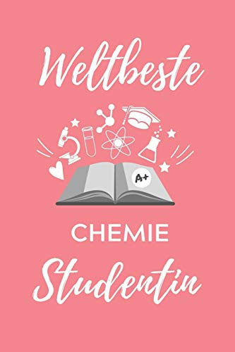 Weltbeste Chemie Studentin A5 Geschenkbuch KARIERT für Chemie Fans - Geschenk fuer Studenten - zum Schulabschluss - Semesterstart - bestandene Pruefung - Chemiker - Studium