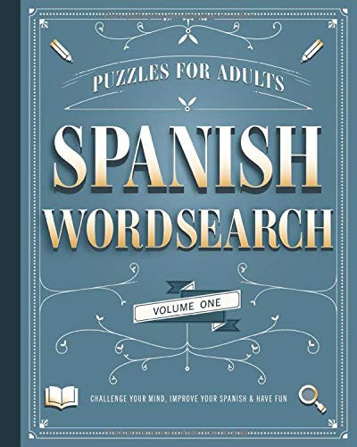 Spanish Word Search Puzzles for Adults Sopa de Letras en Espanol para Adultos Volume 1