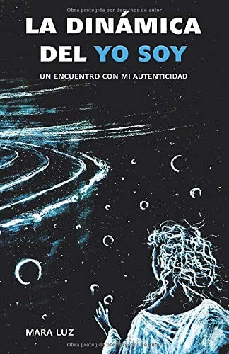 La dinámica del YO SOY: Un encuentro con mi autenticidad (Spanish Edition)