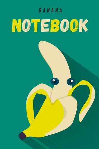 Banana - Notebook Funny Banana Gifts for Men and Women - Lined Notebook/journal