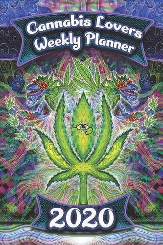 Cannabis Lovers Weekly Planner 2020 Including Mini Indoor Organic Grow Guide