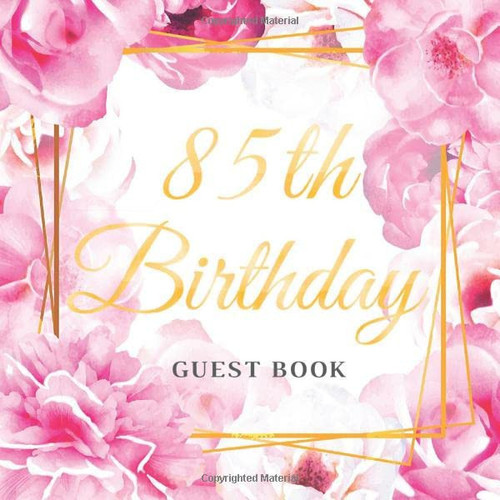 85th Birthday Guest Book Gold Pink Roses Floral Idea 8. 5 X 8. 5 (21,6 X 21,6 Cm) 120 Pages Cream Paper Glossy Cover