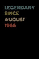 Legendary Since August 1966 - Birthday Gift For 53 Year Old Men and Women Born in August 1966 Blank Lined Retro Journal Notebook, Diary, Vintage Planner