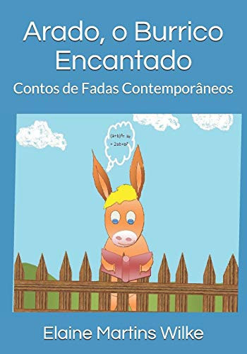 Arado, o Burrico Encantado Contos de Fadas Contemporâneos
