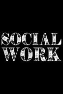 Social Work Best Social Worker Journal Notebook - Social Worker Gifts - Social Work Journal - Funny Social Worker Diary - Social Worker Life - Gifts for Social Worker