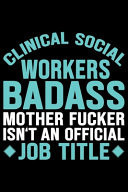 Clinical Social Workers Badass Mother Fucker Best Social Worker Journal Notebook - Social Worker Gifts - Social Work Journal - Funny Social Worker Diary - Social Worker Life - Gifts for Social Worker