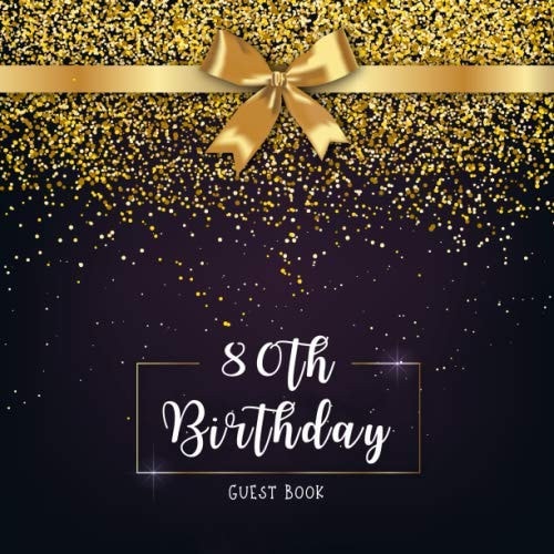80th Birthday Guest Book Golden Glitter with Ribbon Idea 8. 5 X 8. 5 (21,6 X 21,6 Cm) 120 Pages Cream Paper Glossy Cover