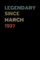 Legendary Since March 1937 - Birthday Gift For 82 Year Old Men and Women Born in March 1937 Blank Lined Retro Journal Notebook, Diary, Vintage Planner